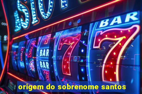 origem do sobrenome santos