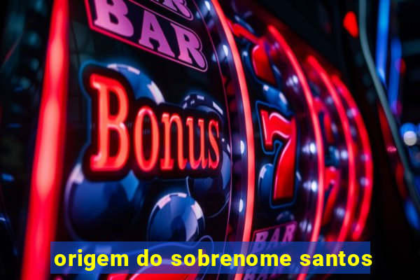 origem do sobrenome santos