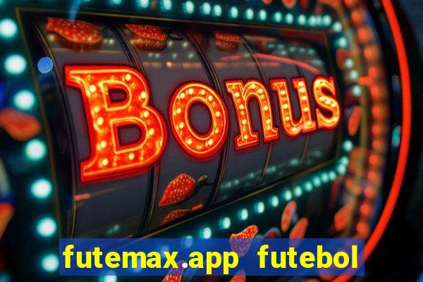 futemax.app futebol ao vivo