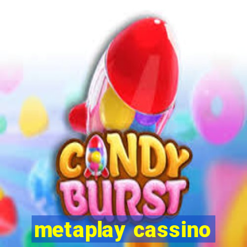 metaplay cassino