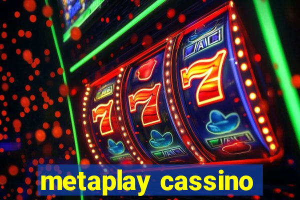 metaplay cassino