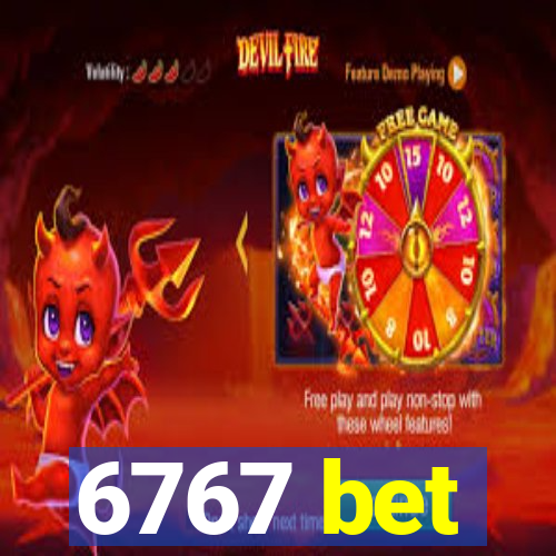 6767 bet