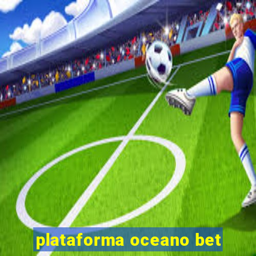 plataforma oceano bet