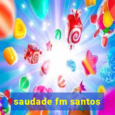 saudade fm santos