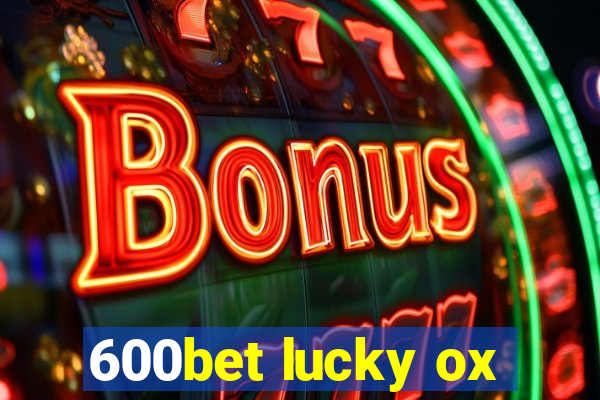 600bet lucky ox