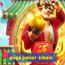 guga junior sinais