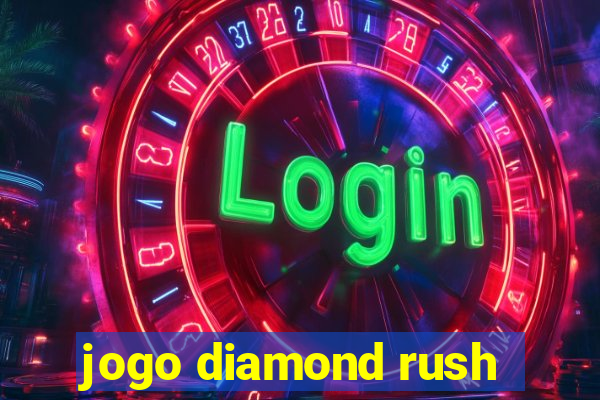 jogo diamond rush