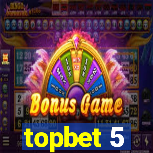 topbet 5